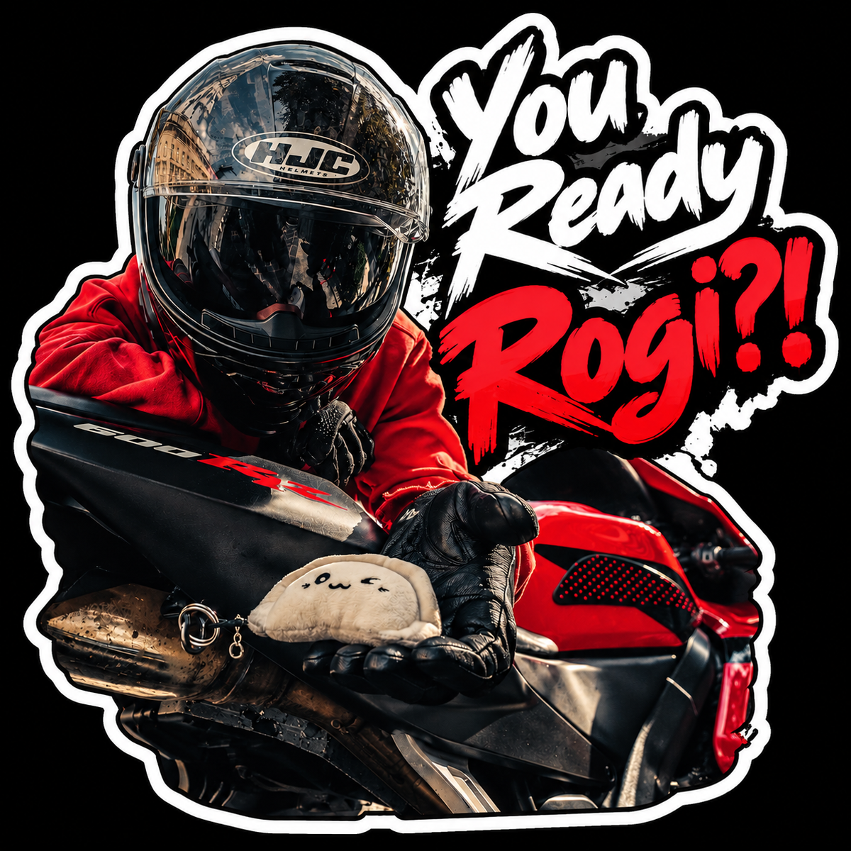 You Ready Rogi?!